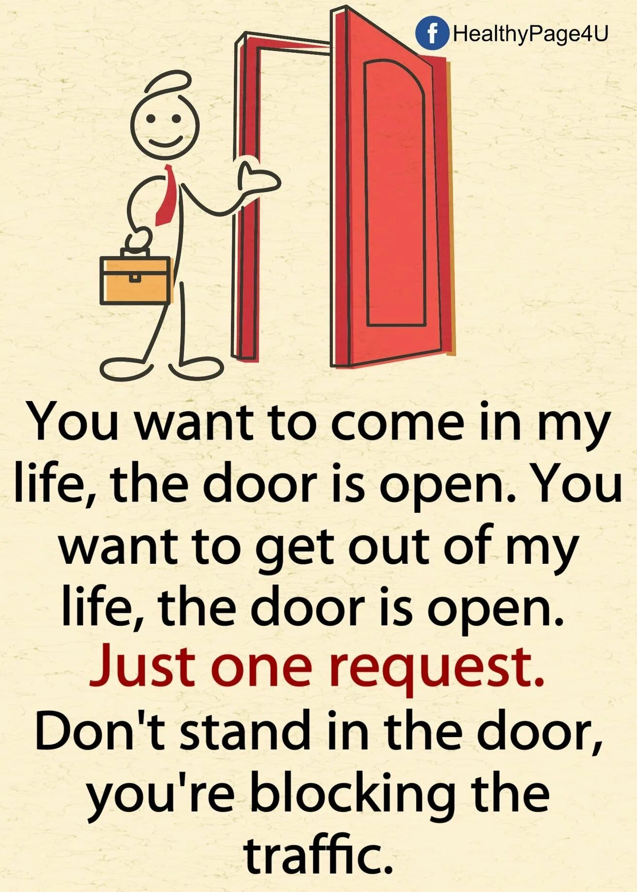 Were you to open the door. You want to come in my Life the Door is open. The Door is open. Don`t open the Door.