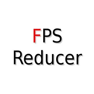 Fps reducer