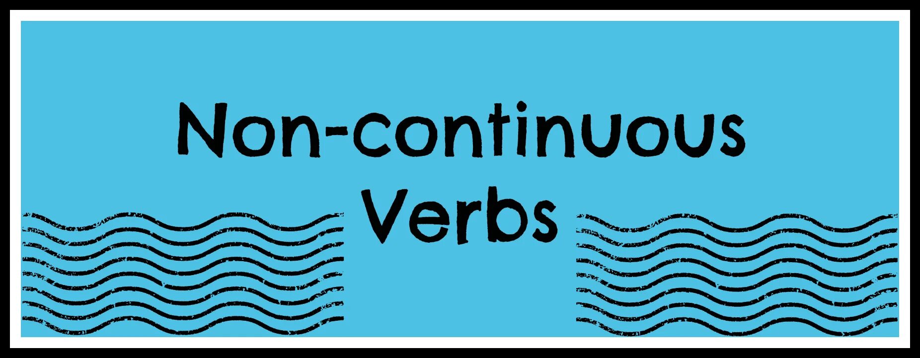 Non continuous verbs