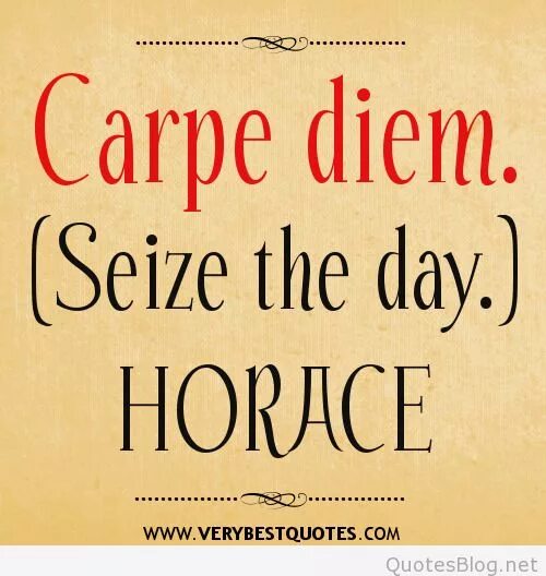 Carpe diem текст. Гораций Carpe Diem. Carpe Diem фраза. Carpe Diem произношение. Картинки с выражением Carpe Diem.