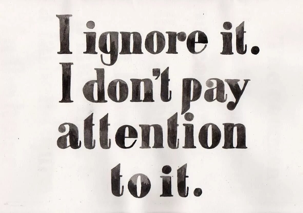 You don t have to pay. To pay attention to. pay attention. don&#039;t pay attention. донт пай.