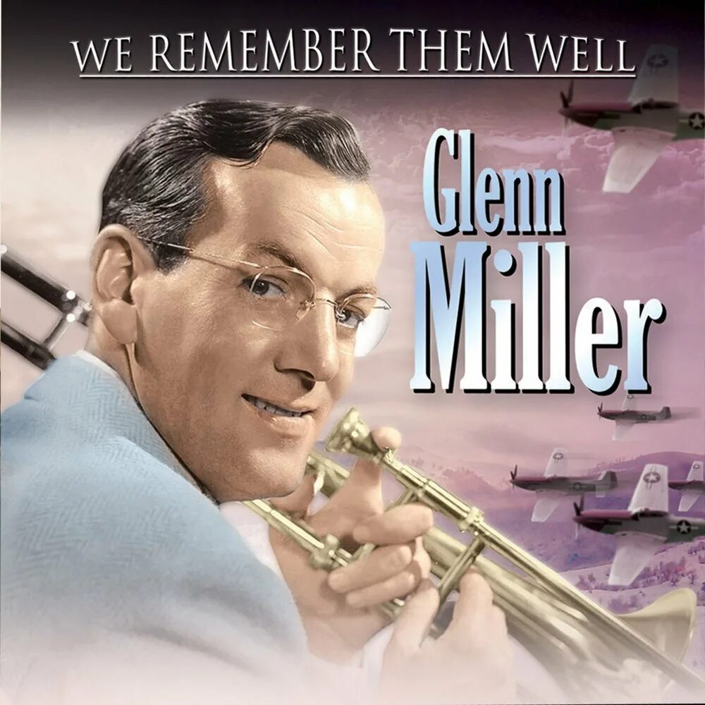 Гленн Миллер. Glenn Miller Гленн Миллер. Glenn Miller CD. Гленн Миллер альбомы.