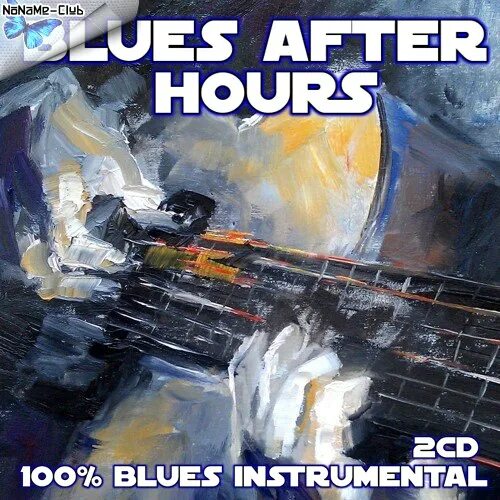 Blues Instrumental. Блюз альбомы. 100 Hits - Blues Rock. After hours группа. Мп3 музыка блюз