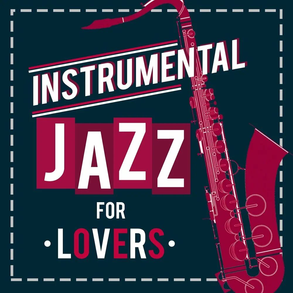 Jazz Instrumental. I Love Jazz. Jazz for lovers.