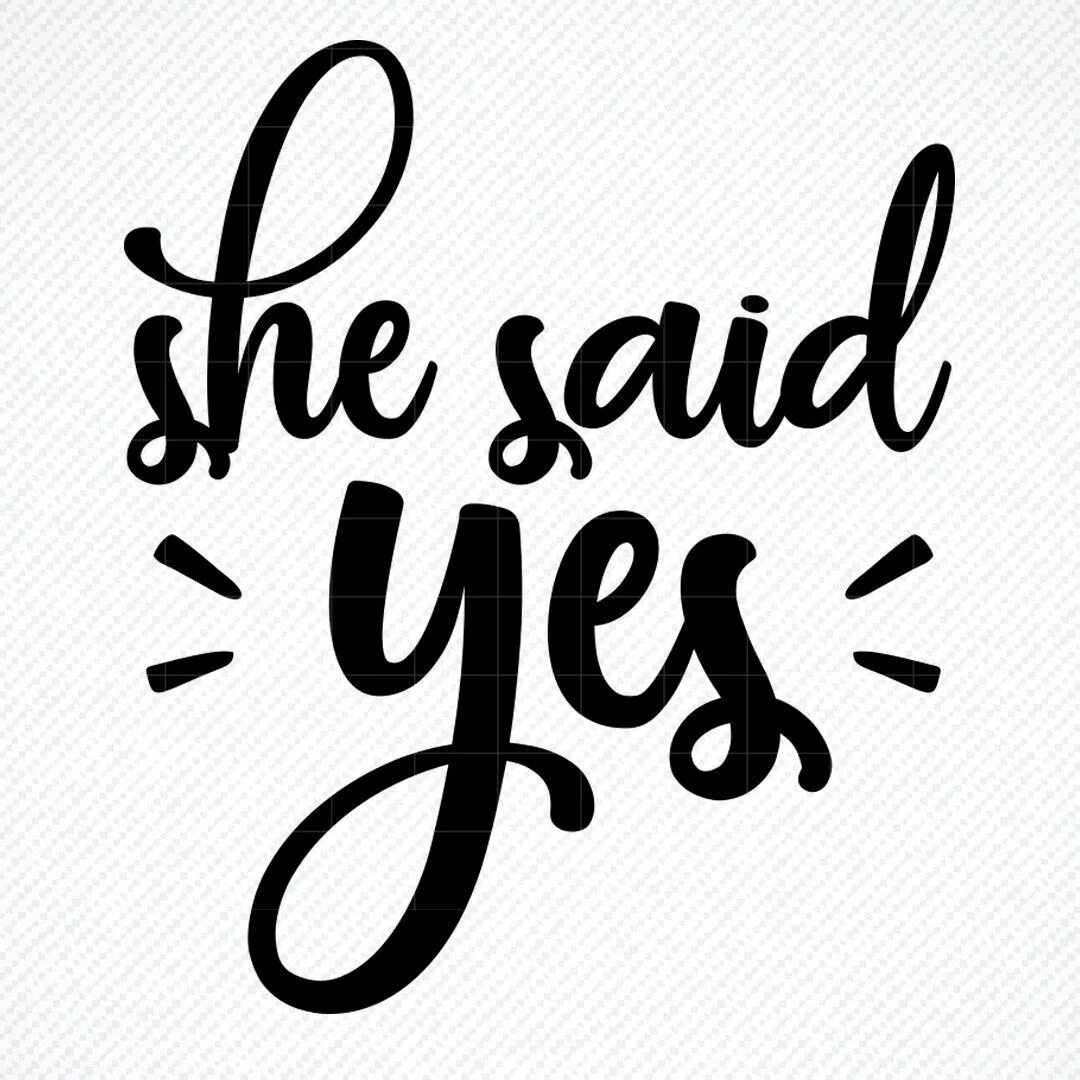 I have said yes. She said Yes. She said Yes надпись. Yes вектор. Надпись she said Yes вектор.