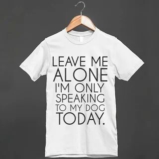 You be alone to me