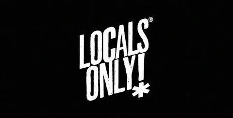Locals only
