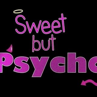 But psycho