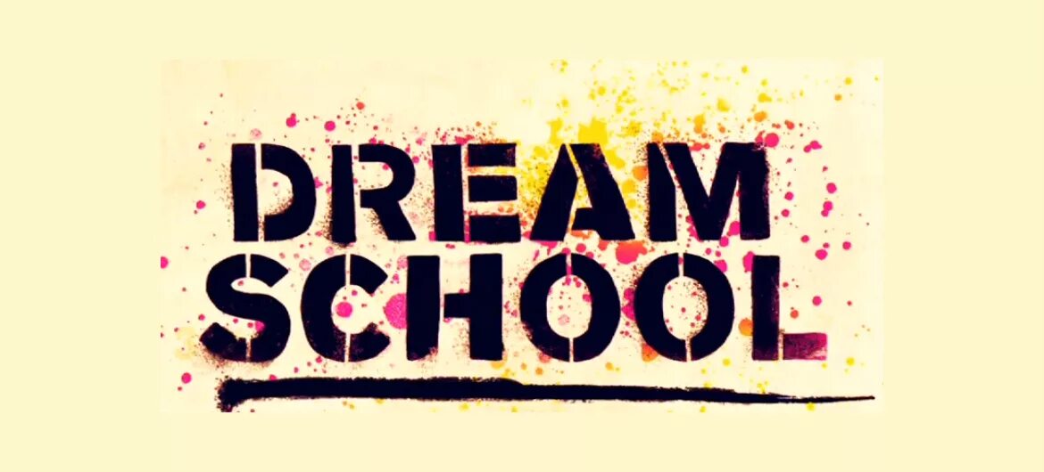 Dream School. My Dream School проект. Dream School логотип. Школа мечты надпись.