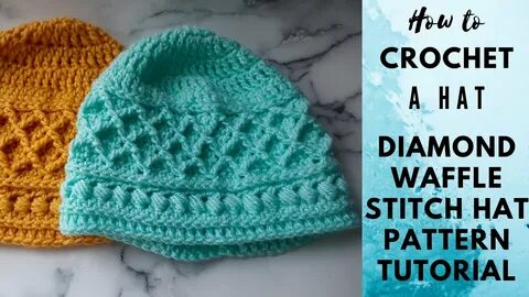 How to Crochet a Hat Diamond Waffle Stitch Hat Pattern Tutorial - YouTube