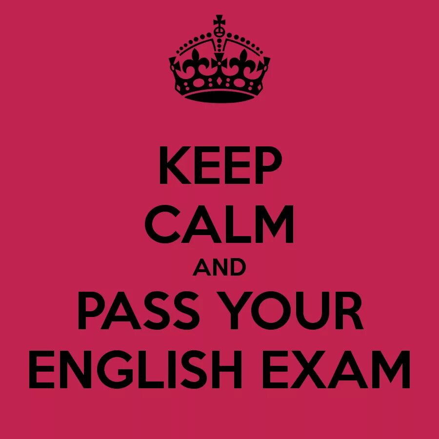 Экзамен по английскому языку. Keep Calm and Pass the Exam. Картинки на экзамене по английскому. Подготовка к экзаменам по англ. Keep this word