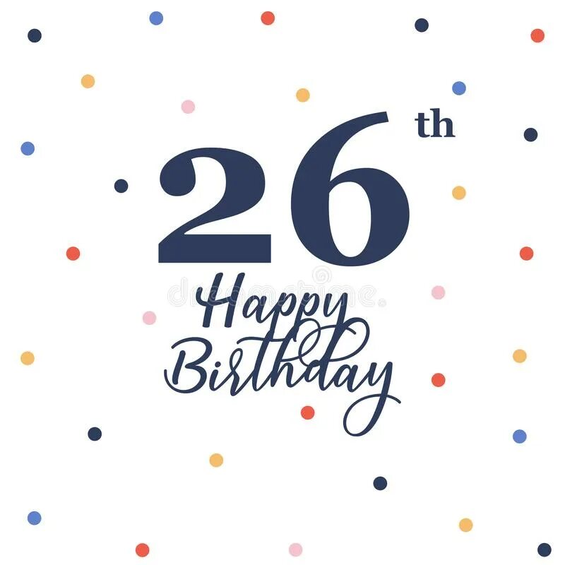 С 26 летием. Happy 26. С днем рождения 25 + 26. Счастливая 26.