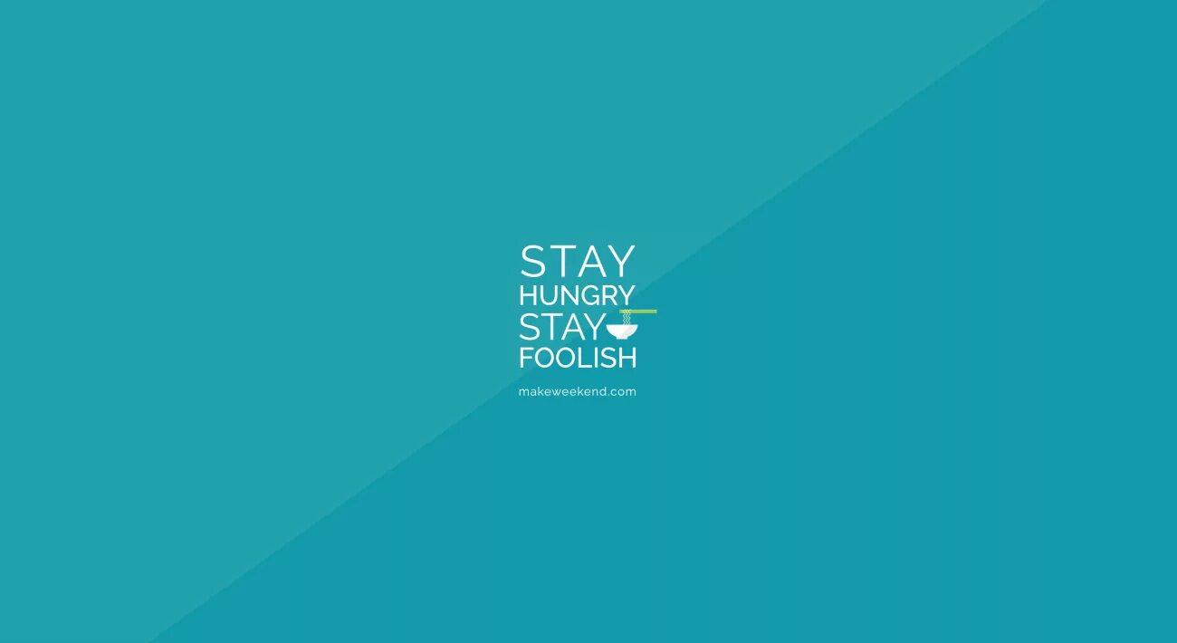 Переведи hungry. Stay hungry. Stay Foolish. Stay hungry обои. Стей Хангри стей Фулиш обои.