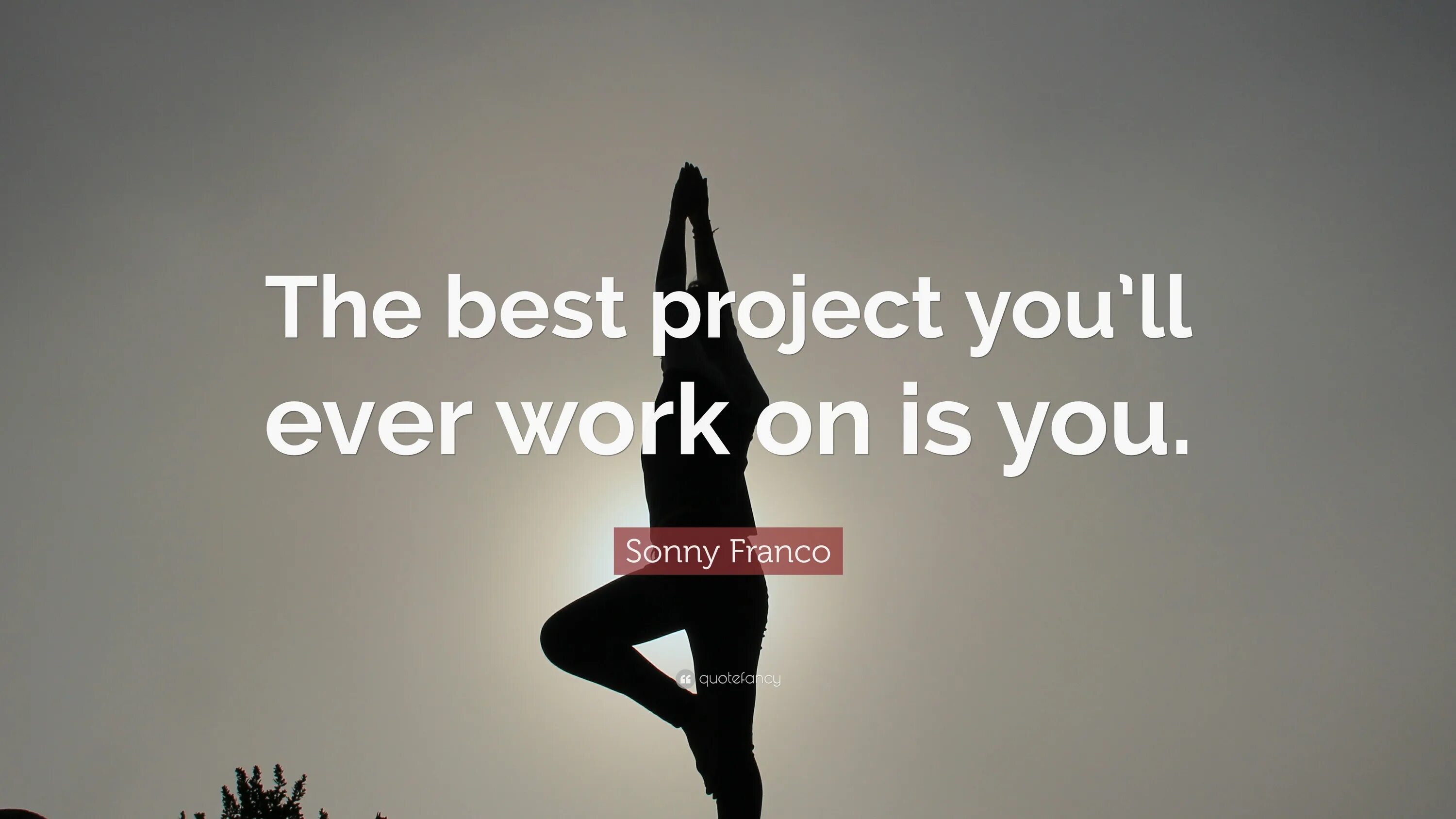 Ever work. Проект the best. You are the best. You are the Greatest Project you will ever work on. You are the best Project you will work on.