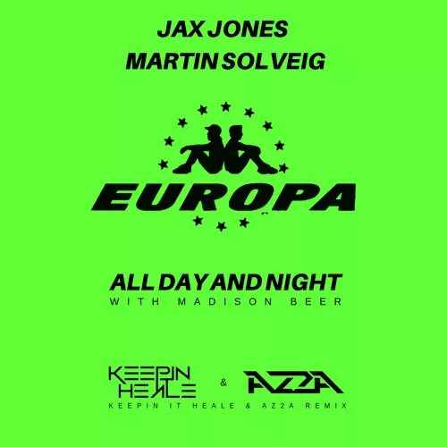 All day all night jax. All day and night jax jones, martin solveig, madison beer, europa. All day all night jax. Europa певица all day and night. Europa all day and night.