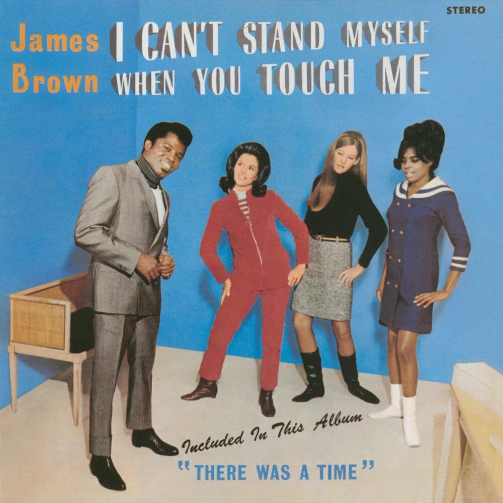 Can t stand for. James brown i got you i feel good. i can&#039;t stand. james brown альбом. can&#039;t touch me.