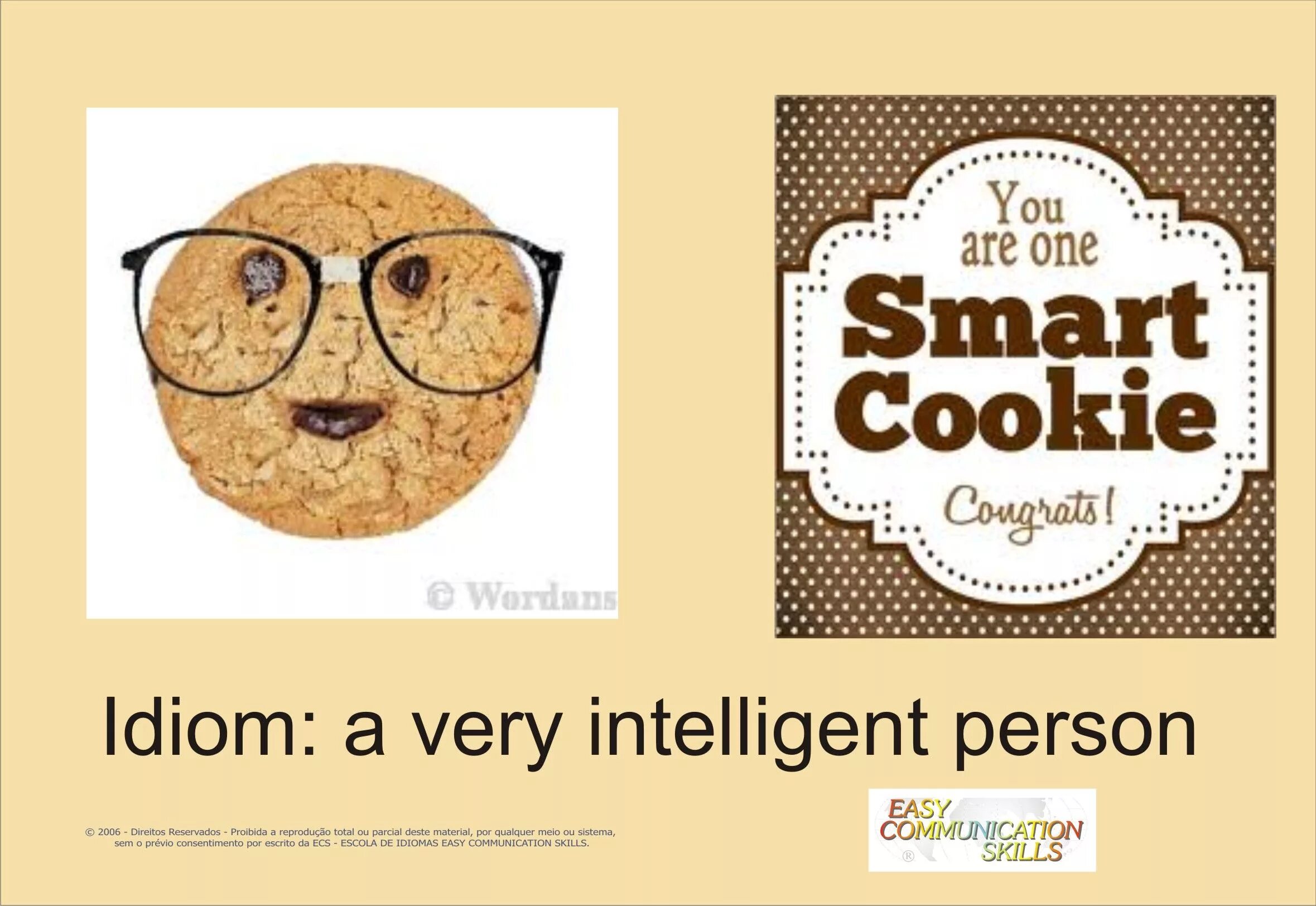 Smart cookie идиома. One Smart cookie. Tough cookie идиома. Food idioms one Smart cookie.