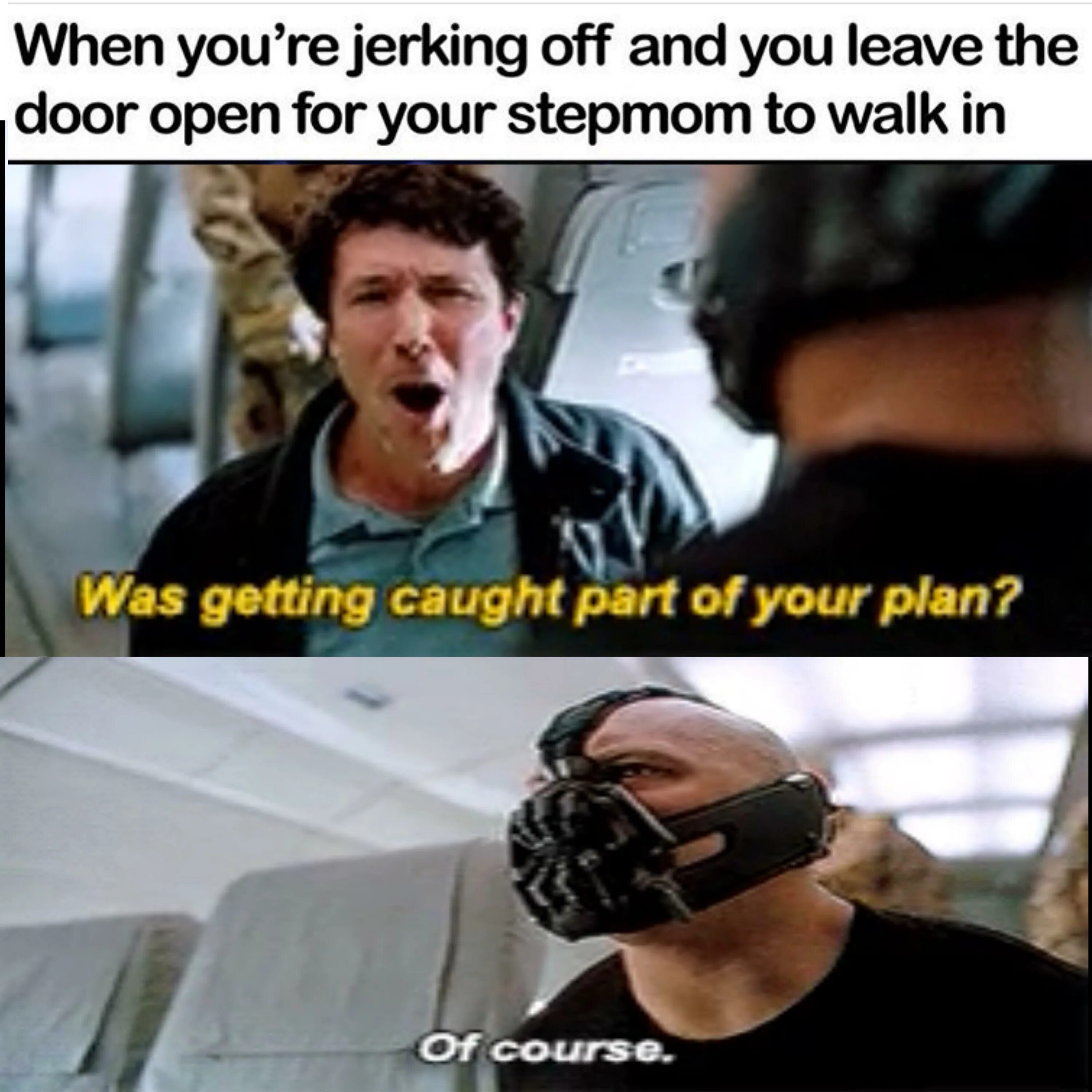 Were you to open the door. Leave the Door open. Are you jerking off?!. You're a big guy. Джеркинг офф.