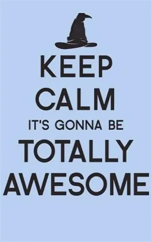 It is gonna to be. Keep calm i gonna break your face.