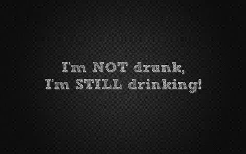 But i m drunk