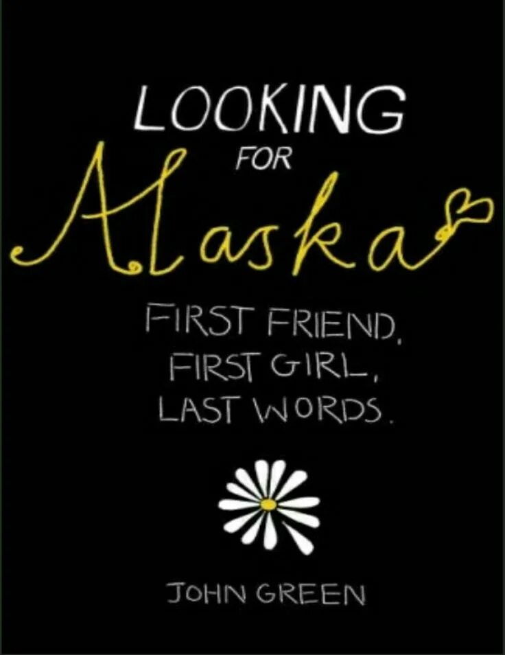 Джон грин аляски. В поисках Аляски looking for Alaska. Looking for Alaska книга. Looking for Alaska by John Green. В поисках Аляски книга обложка.