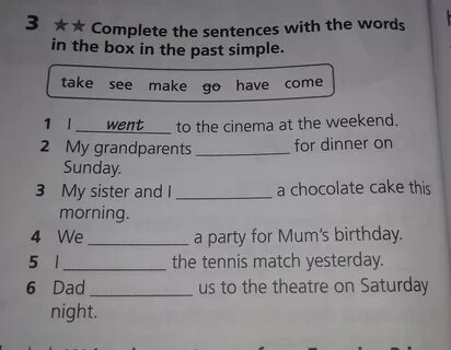 Complete the sentences with the words in the box in the past simple. 