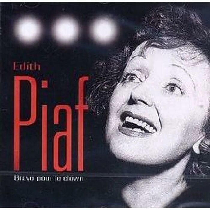 Edith Piaf Bravo pour le Clown. Песня Эдит Пиаф Браво. Bravo pour le Clown Эдит Пиаф транскрипция. Edit Piaf l'integrale 1943-1963 - Bravo pour le Clown, cd4. Едит песни