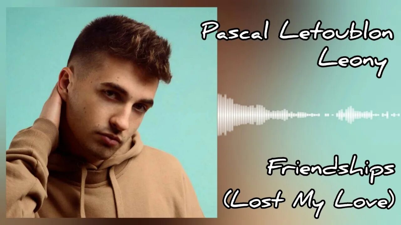 Паскаль Летублон. Friendships Паскаль Летублон. Friendships (Lost my Love) Leony. Pascal Letoublon, Leony - Friendships. Песня friendships pascal letoublon