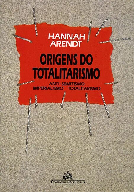 Тоталитаризм книги. Ханна Арендт Истоки тоталитаризма. Арендт книги. Ханна Арендт о тоталитаризме. Ханна Арендт книги.