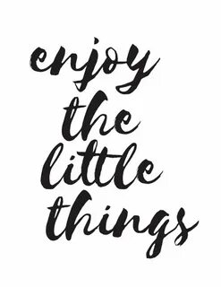 Enjoy the little