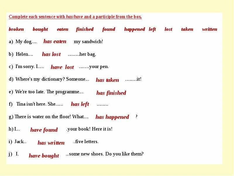 What happened write sentences. Complete each sentence with has/have and a participle from the Box. Урок английского языка complete the sentences with the. Complete the sentences with have. Jack have или has.