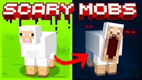 Scary mobs
