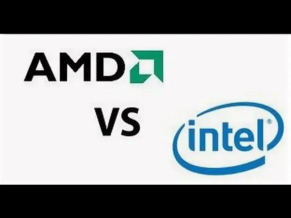 Vs amd r major. Интел и амд. intel vs amd.