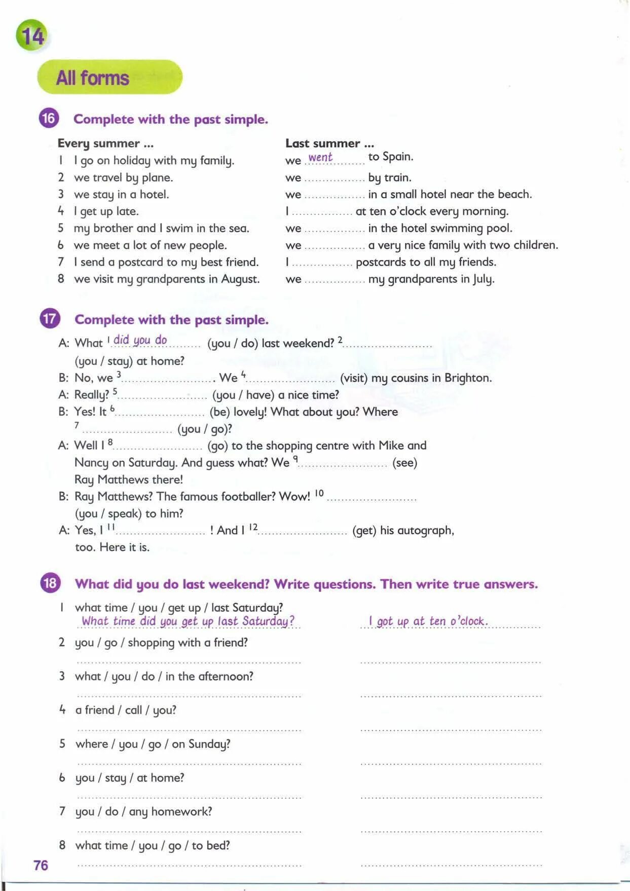 Answer the questions write true answers. Write the questions. then write answers. what did you do last weekend. write questions and answers. complete the questions then write answers.