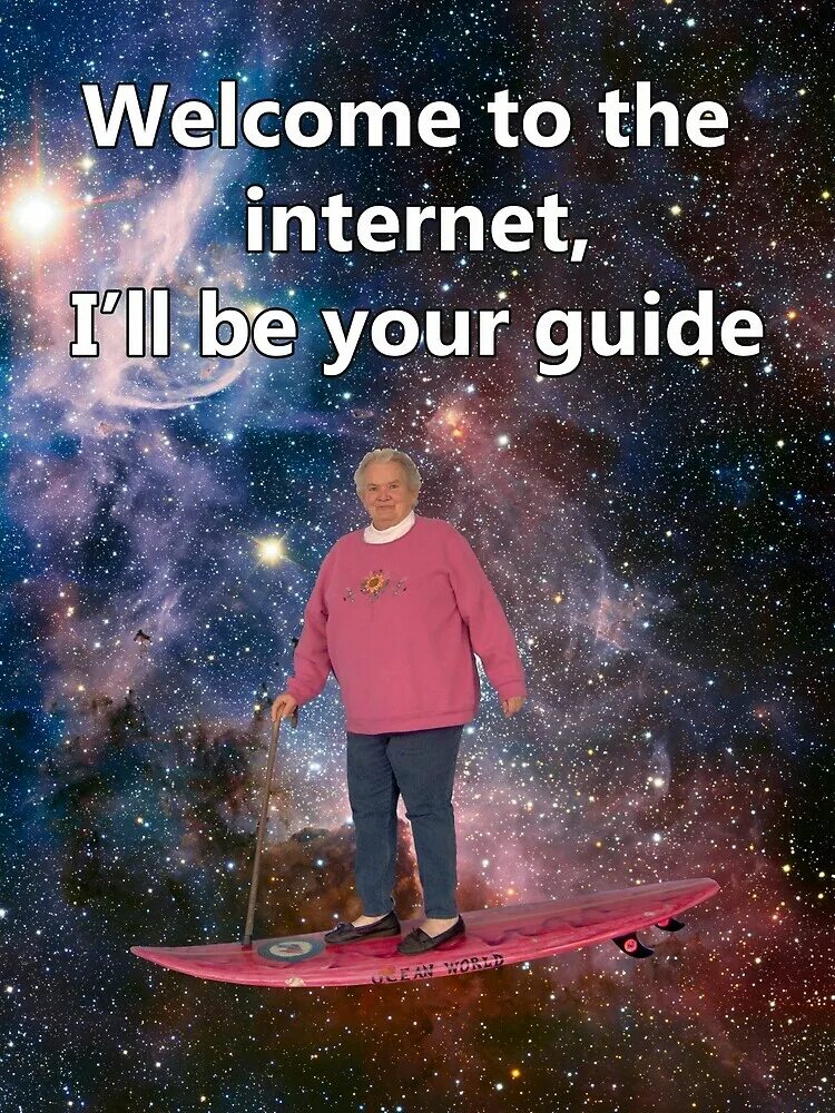 Welcome to the Internet. Welcome to the Internet please follow me Мем. Мем Welcome to the Internet. Welcome to the Internet текст. I surf the internet