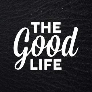 But a good life