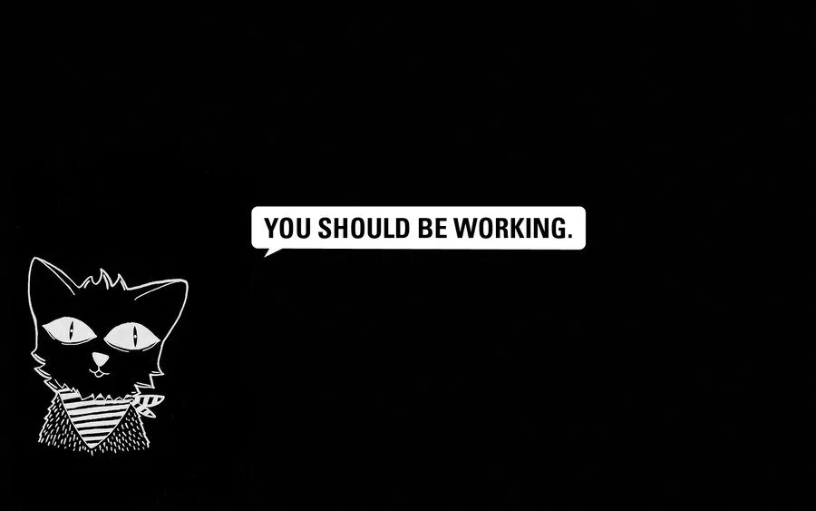 Work you should not be. You should be working now обои. you should. you should be working. you should be working now.