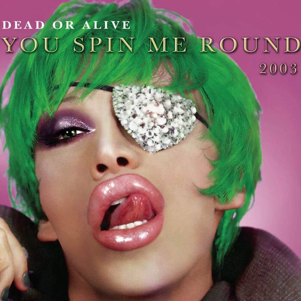 You Spin me Round. Dead or Alive you Spin. Dead or Alive you Spin me Round. Dead or Alive альбомы.