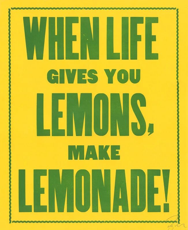 When Life gives you Lemons. Лозунги зеленых. When Life gives you Lemons Постер. When Life gives you Lemons make Lemonade.