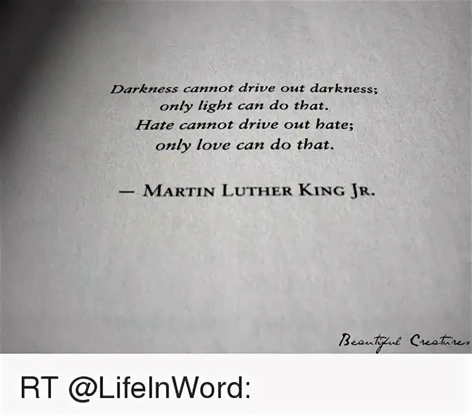 Cannot drive. Love is Darkness. Darkness cannot Drive out Darkness only Light can do that. Darkness cant Drive out Darkness. Даркнесс  цитаты.