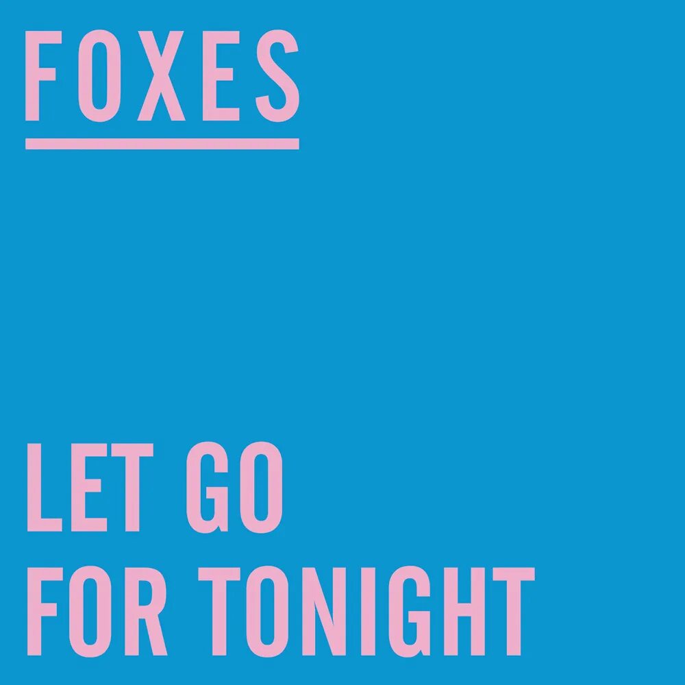 Lets go high. Foxes Let go for Tonight. Let go for Tonight Foxes/High contrast обложка. F for Tonight. Летс гоу.