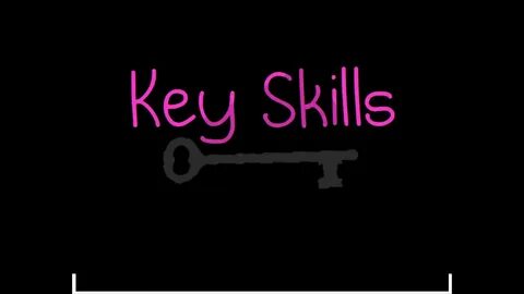 Key skills