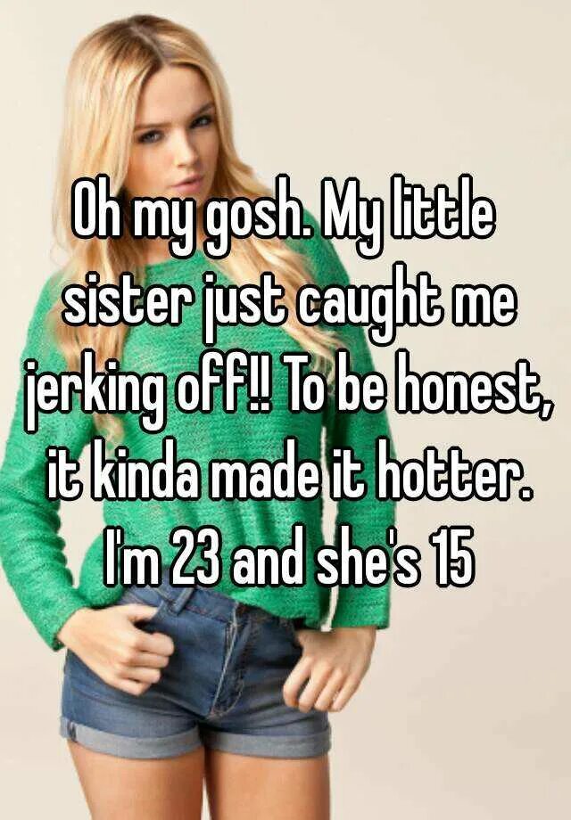Sister catch me. Sister catch me. Sister catch me. Daddy's daughter bad caption. Jerk me off captions.