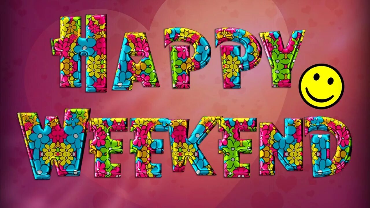 Happy weekend. Хорошего уикенда. Happy weekend открытки. Отличных выходных на английском языке. Weekend лучшее