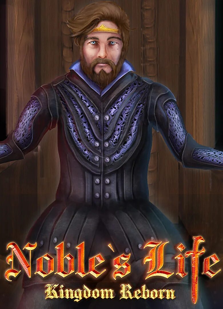 Nobles life kingdom. Noble's Life: Kingdom Reborn. Kingdoms Reborn. Kingdoms Life.