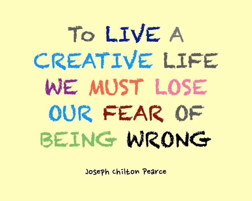 Creativity quotes. Quotes about creativity. Create quotation. To be Creative. Our fear