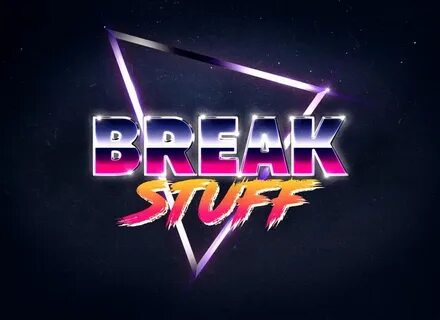 Breaking stuff