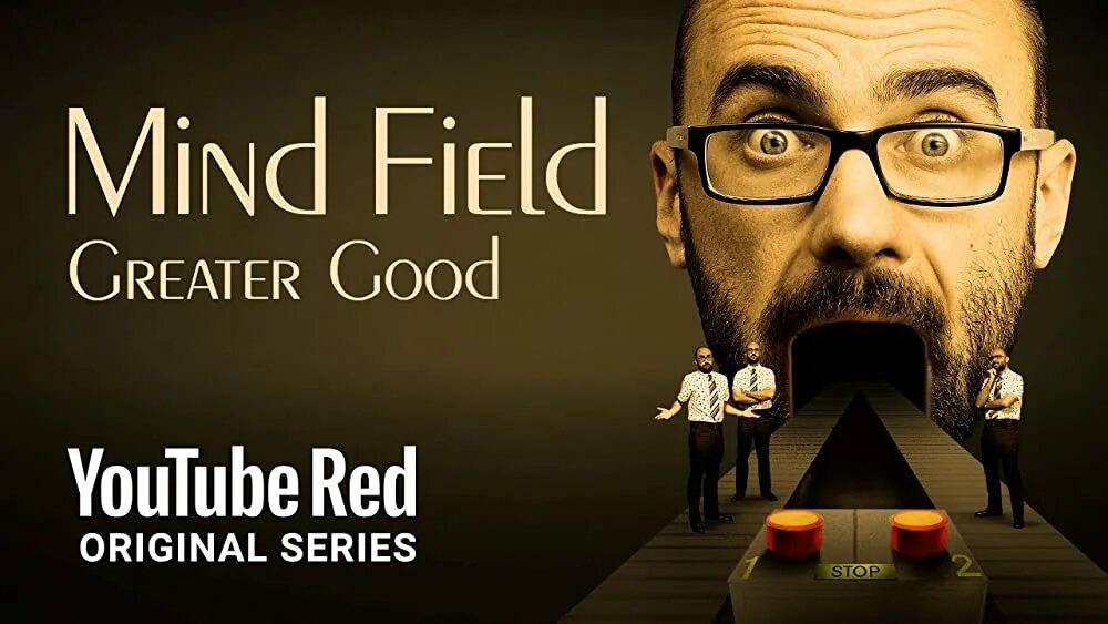 The great best. Mind field Vsauce. Поле разума. Поле разума сериал. The Greater good.