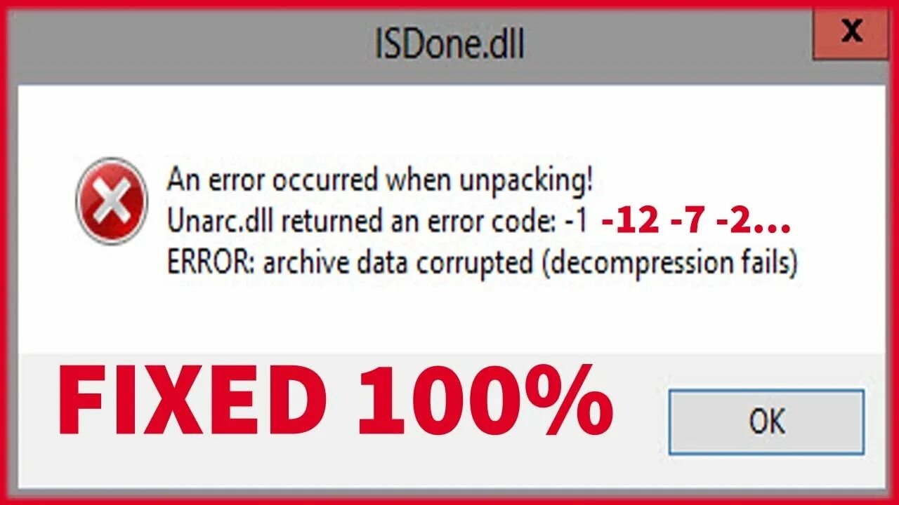 ISDONE.dll. Dll Error Fix. Error Unarc dll 12. Error Archive data corrupted Decompression fails. Unarc dll error code 1