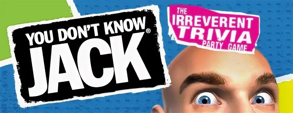You don t have to know. You don&#039;t know jack игра.